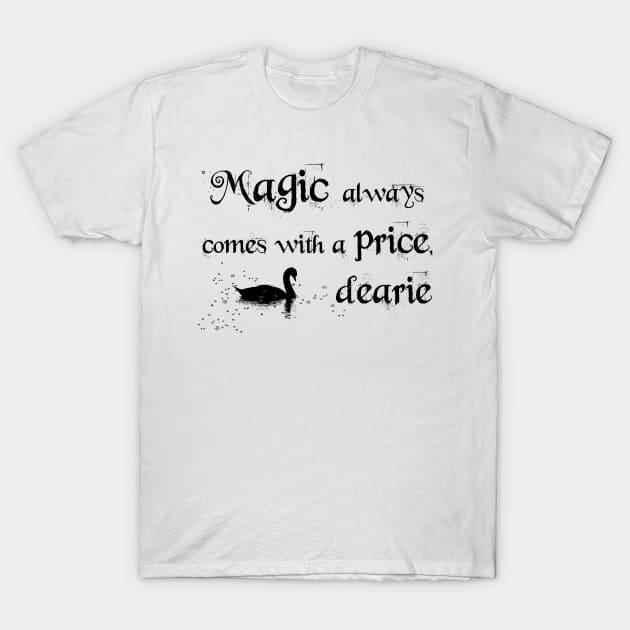 Magic always comes with a price, dearie! T-Shirt by _Eleanore_